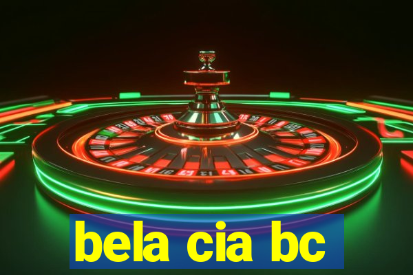 bela cia bc